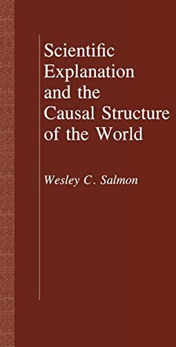 Salmon, Wesley C. - Scientific Explanation and the Causal Structure of the World - Preis vom 30.09.2026 09:01:18 h