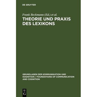 Theorie und Praxis des Lexikons, Gebundene Ausgabe von , De Gruyter, 978-3-11-013502-2