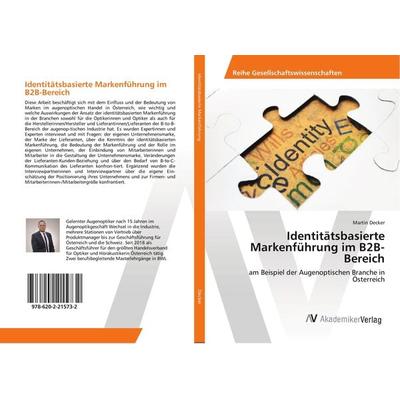 Identitätsbasierte Markenführung im B2B-Bereich, Taschenbuch von Martin Decker, AV Akademikerverlag, 978-620-2-21573-2