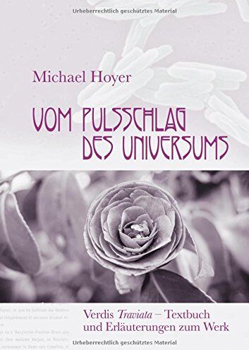 Michael Hoyer - Vom Pulsschlag des Universums: Verdis Traviata - Textbuch und Erläuterungen zum Werk - Preis vom 30.09.2026 22:30:23 h