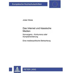 Das Internet und die klassischen Medien, Fachbücher von Julian Weiss