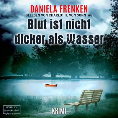 Blut ist nicht dicker als Wasser - Daniela Frenken, Audio, 4066004550022
