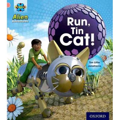 Project X: Alien Adventures: Pink: Run, Tin Cat, Taschenbuch von Tim Little, Oxford University Press, 978-0-19-849261-0