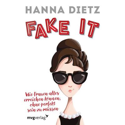 Fake it, Taschenbuch von Hanna Dietz, Mvg