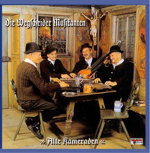 Die Wegscheider Musikanten - Alte Kameraden - Preis vom 09.10.2026 07:28:09 h