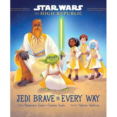 Star Wars: The High Republic: Jedi Brave in Every Way, Gebundene Ausgabe von Charles Soule,Rosemary Soule, Random House N.Y., 978-1-368-08028-6