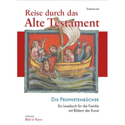 Reise durch das Alte Testament, Gebundene Ausgabe von Suzanne Lier, Verlag Bibel & Kunst, 978-3-9815308-4-1