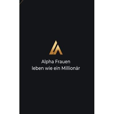 Alpha Frauen, Taschenbuch von Katharina Preissler, Epubli, 978-3-7584-3771-7