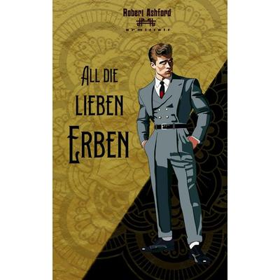 All die lieben Erben, Gebundene Ausgabe von Christian Huyeng, Tredition, 978-3-384-75278-9