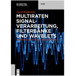 Multiraten Signalverarbeitung, Filterbänke und Wavelets, Fachbücher von Josef Hoffmann