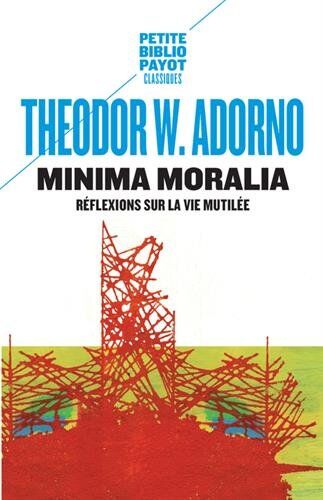 Theodor Adorno - Minima moralia : réflexions sur la vie mutilée - Preis vom 10.10.2026 11:48:34 h