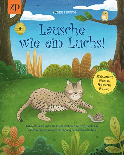 Yvette Himmel - Lausche wie ein Luchs - Achtsamkeitsübungen für Kinder (4-9 Jahre): Mitmach-Geschichten für Konzentration, positive Gedanken & Gefühle, Entspannung und Umgang mit anderen Kindern - Preis vom 09.10.2026 07:28:09 h