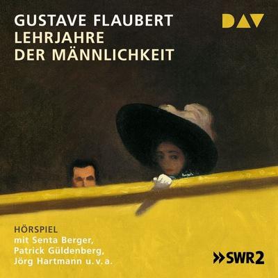 Lehrjahre der Männlichkeit - Gustave Flaubert, Audio, 9783742417794