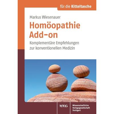 Homöopathie – Add-on, Taschenbuch von Markus Wiesenauer, Wissenschaftliche Verlagsgesellschaft, 978-3-8047-3772-3