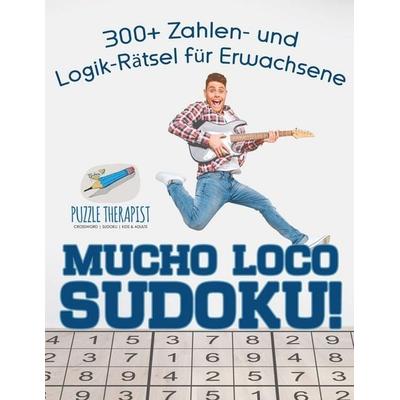 Mucho Loco Sudoku! 300+ Zahlen- und Logik-Rätsel für Erwachsene, Taschenbuch von Puzzle Therapist, Speedy, 978-1-5419-4541-8