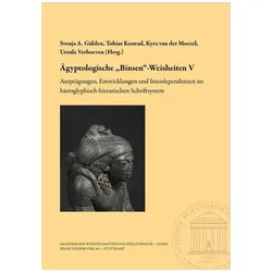 Ägyptologische 'Binsen'-Weisheiten V. Ausprägungen, Entwicklungen und Interdependenzen im hiero, Fachbücher von Tobias Konrad, Svenja A. Gülden, Ursula Verhoeven, Kyra van der Moezel