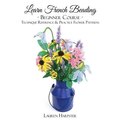 Learn French Beading, Taschenbuch von Lauren Harpster, Bead and Blossom, 978-1-73472-090-7