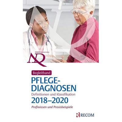 Begleitband zu NANDA-I-Pflegediagnosen: Definitionen und Klassifikation 2018-2020, Taschenbuch von , Thieme Recom, 978-3-89752-150-6