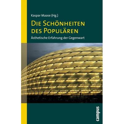 Die Schönheiten des Populären, Taschenbuch von Kaspar Maase, Campus, 978-3-593-38602-7