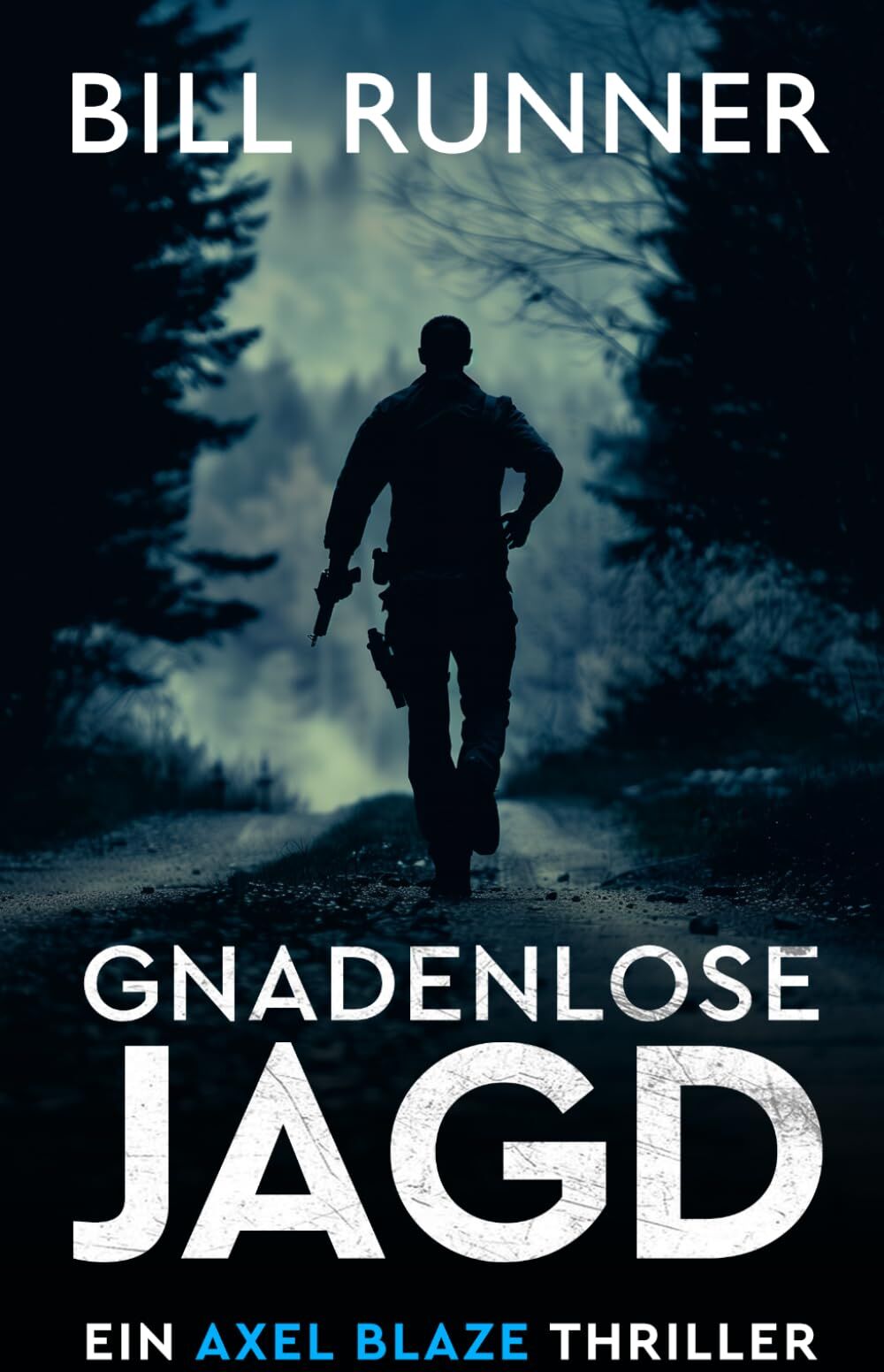 Bill Runner - GNADENLOSE JAGD: Ein Axel Blaze Thriller (Band 3) (Axel Blaze thrillers (German)) - Preis vom 14.10.2026 23:07:16 h
