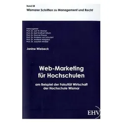Web-Marketing für Hochschulen am Beispiel der Fakultät Wirtschaft der Hochschule Wismar, Fachbücher von Janine Wiebeck
