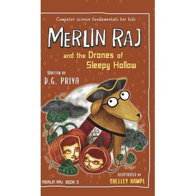 Merlin Raj and the Drones of Sleepy Hollow, Gebundene Ausgabe von D. G. Priya, Vulcan Ink, 978-1-951767-27-3
