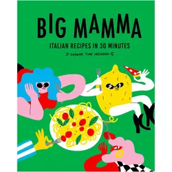 Big Mamma Italian Recipes in 30 Minutes, Ratgeber von Big Mamma