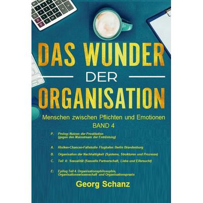 Das Wunder der Organisation - Band 4, Taschenbuch von Georg Schanz, Rediroma-Verlag, 978-3-9852754-6-5