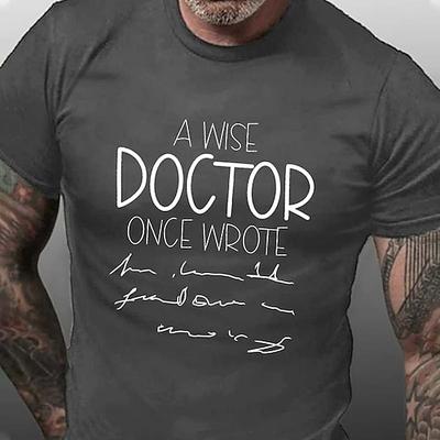 Herren Lustiges Arzt T-Shirt Weiser Arzt Unleserliche Handschrift Medizinischer Humor Grafisches Tee