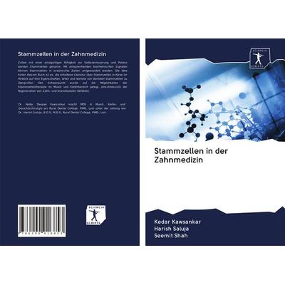 Stammzellen in der Zahnmedizin, Taschenbuch von Kedar Kawsankar,Harish Saluja,Seemit Shah, BoD - Books on Demand, 978-620-0-91685-3