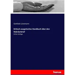 Kritisch exegetisches Handbuch über den Hebräerbrief, Sachbücher von Gottlieb Lünemann
