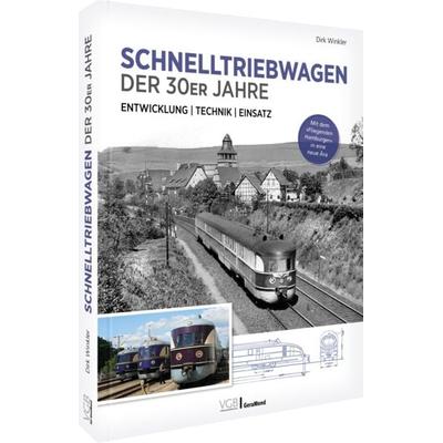Schnelltriebwagen der 30er Jahre – Entwicklung | Technik | Einsatz, Gebundene Ausgabe von Dirk Winkler, Geramond, 978-3-9870217-1-8