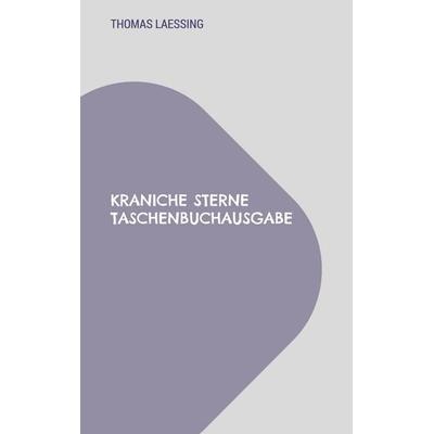 Kraniche Sterne Taschenbuchausgabe, Taschenbuch von Thomas Laessing, BoD – Books on Demand, 978-3-695-18788-1