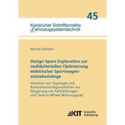 Design Space Exploration zur multikriteriellen Optimierung elektrischer Sportwagenantriebsstränge: Variation von Topologie und