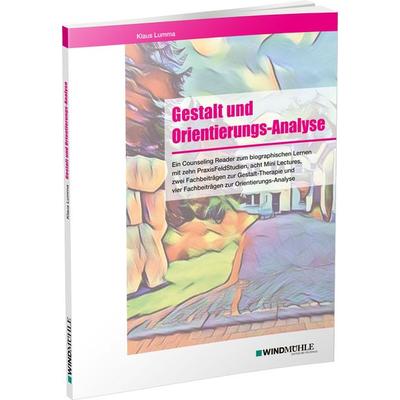 Gestalt und Orientierungs-Analyse, Taschenbuch von Klaus Lumma, Edition Windmühle ein Imprint von FELDHAUS VERLAG GmbH & Co. KG, 978-3-86451-064-9