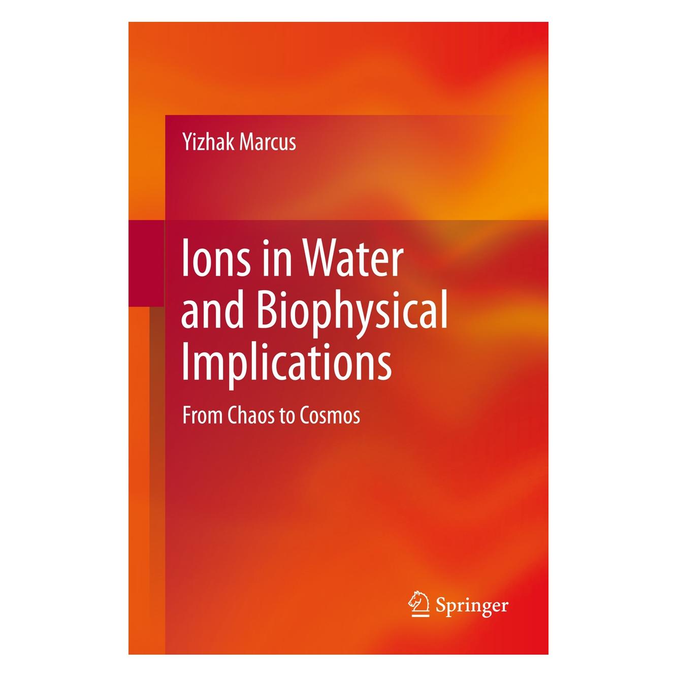 Springer Ions in Water and Biophysical Implications (Englisch, Hardcover, Yizhak Marcus) (9789400746466)