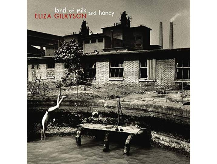 Eliza Gilkyson - Land Of Milk And Honey