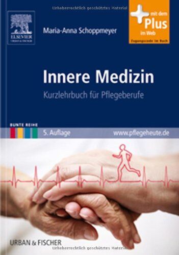 Maria-Anna Schoppmeyer - Innere Medizin: Kurzlehrbuch für Pflegeberufe mit www.pflegeheute.de - Zugang - Preis vom 17.10.2026 19:25:27 h