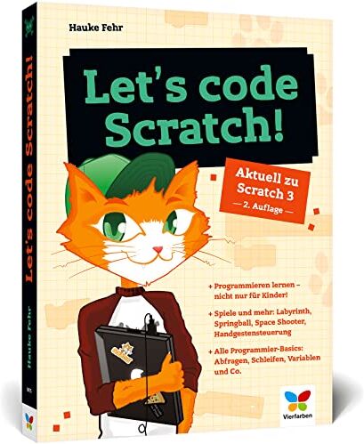 Hauke Fehr - Let’s code Scratch!: Programmieren lernen mit Scratch 3. Der perfekte Programmierstart für Kinder ab 10 Jahren - Preis vom 12.10.2026 11:37:12 h