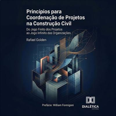 Princípios para Coordenação de Projetos na Construção Civil - Rafael Golden, Audio, 9786528803514