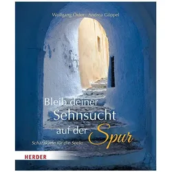 Bleib deiner Sehnsucht auf der Spur, Belletristik von Wolfgang Öxler