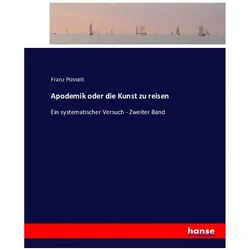 Apodemik oder die Kunst zu reisen, Ratgeber von Franz Posselt