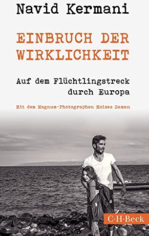 Navid Kermani - Einbruch der Wirklichkeit: Auf dem Flüchtlingstreck durch Europa - Preis vom 30.09.2026 09:01:18 h