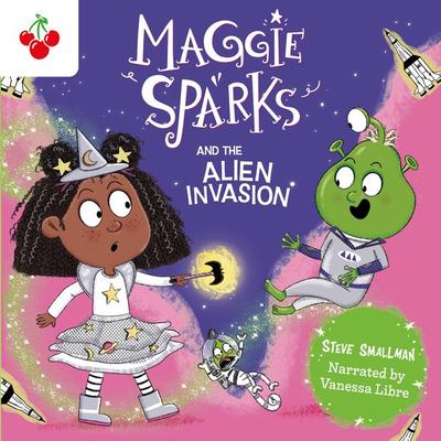 Maggie Sparks and the Alien Invasion - Steve Smallman, Audio, 9781782267171
