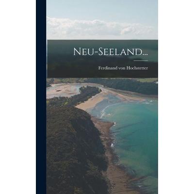 Neu-Seeland..., Gebundene Ausgabe von Ferdinand Hochstetter, Legare Street Press, 978-1-01-726062-5