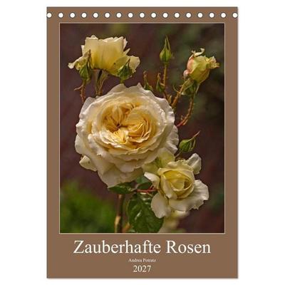 Zauberhafte Rosen (Tischkalender 2027 DIN A5 hoch), CALVENDO Monatskalender