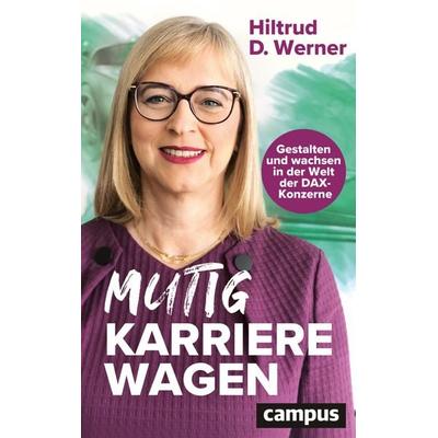 Mutig Karriere wagen, Gebundene Ausgabe von Hiltrud D. Werner, Campus, 978-3-593-52035-3