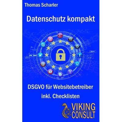 Datenschutz kompakt, Taschenbuch von Thomas Scharler, BoD – Books on Demand, 978-3-7481-9169-8