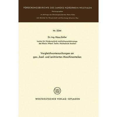 “Vergleichsuntersuchungen an gas-, bad- und ionitrierten Maschinenteilen”, Taschenbuch von Klaus Keller, VS Verlag für Sozialwissenschaften,