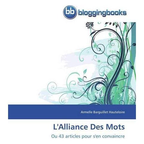 BloggingBooks L'Alliance Des Mots (Softcover, Armelle Barguillet Hauteloire) (56020099)
